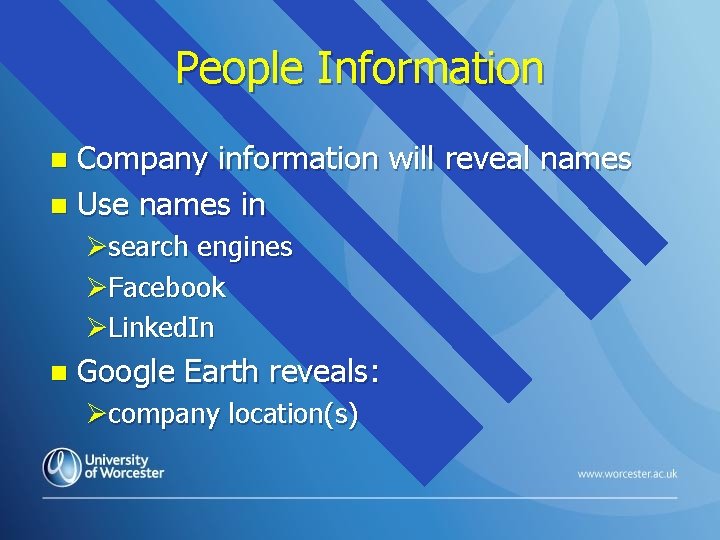 People Information Company information will reveal names n Use names in n Øsearch engines