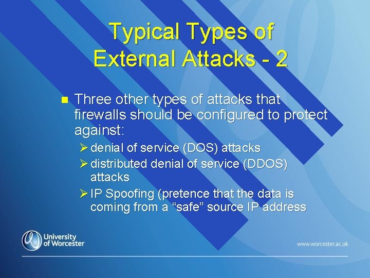 Typical Types of External Attacks - 2 n Three other types of attacks that Typical Types of External Attacks - 2 n Three other types of attacks that