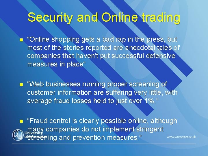 Security and Online trading n "Online shopping gets a bad rap in the press,