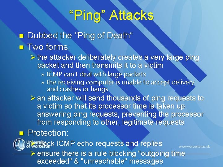 “Ping” Attacks n n Dubbed the "Ping of Death“ Two forms: Ø the attacker