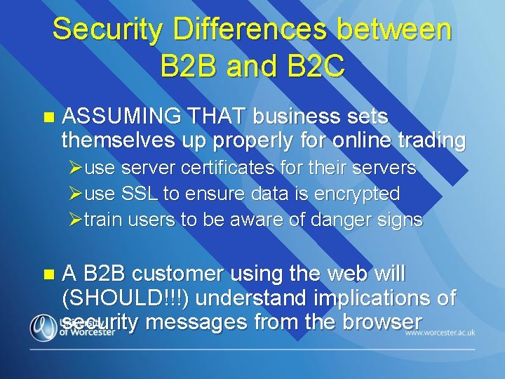 Security Differences between B 2 B and B 2 C n ASSUMING THAT business