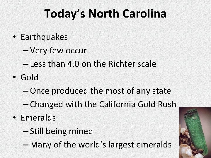 Today’s North Carolina • Earthquakes – Very few occur – Less than 4. 0