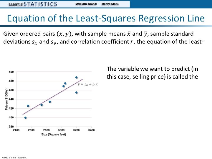 Equation of the Least-Squares Regression Line • • ©Mc. Graw-Hill Education. 