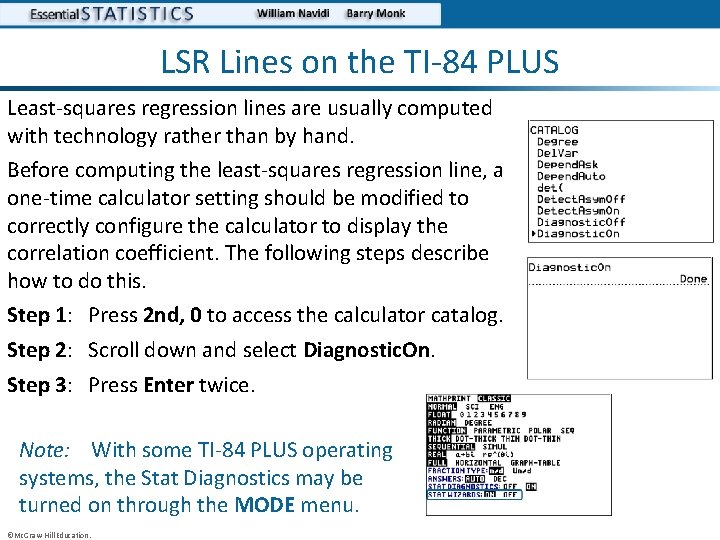 LSR Lines on the TI-84 PLUS Least-squares regression lines are usually computed with technology