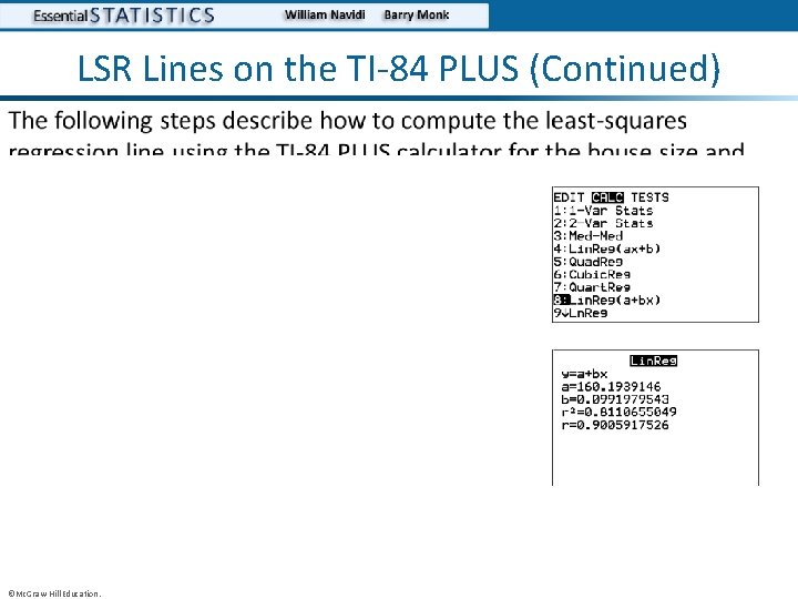 LSR Lines on the TI-84 PLUS (Continued) • ©Mc. Graw-Hill Education. 