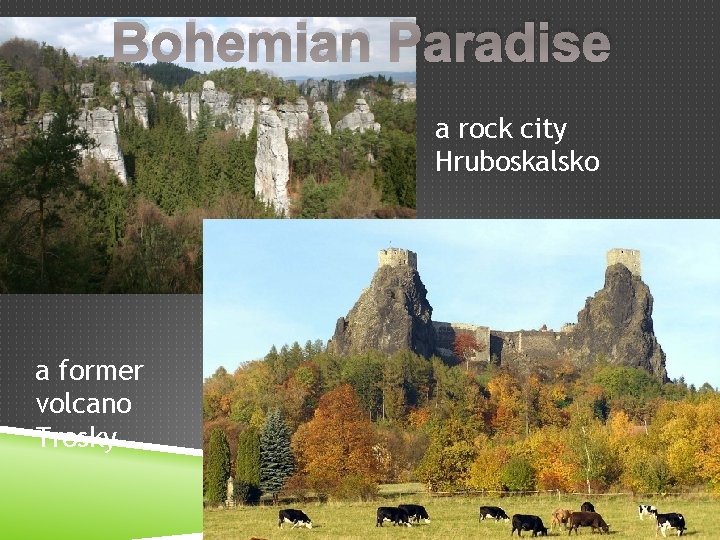 Bohemian Paradise a rock city Hruboskalsko a former volcano Trosky 