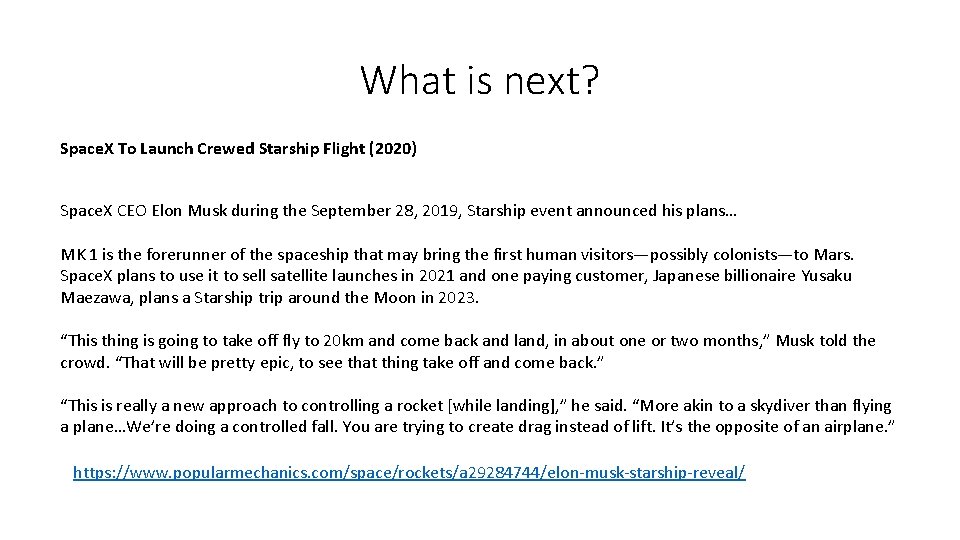 What is next? Space. X To Launch Crewed Starship Flight (2020) Space. X CEO