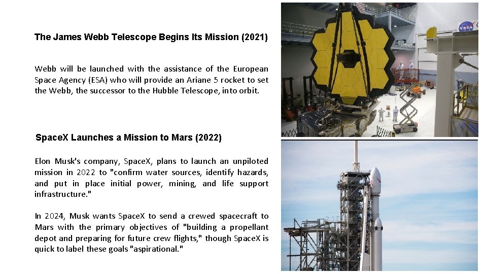 The James Webb Telescope Begins Its Mission (2021) Webb will be launched with the