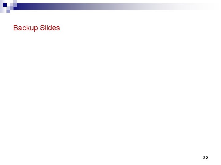 Backup Slides 22 