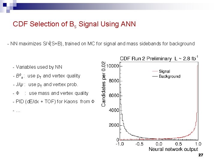 CDF Selection of Bs Signal Using ANN - NN maximizes S/√(S+B), trained on MC
