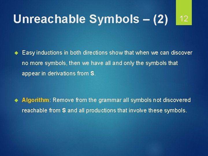 Unreachable Symbols – (2) 12 Easy inductions in both directions show that when we