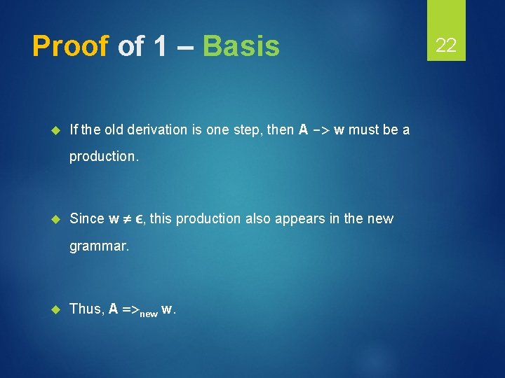 Proof of 1 – Basis If the old derivation is one step, then A