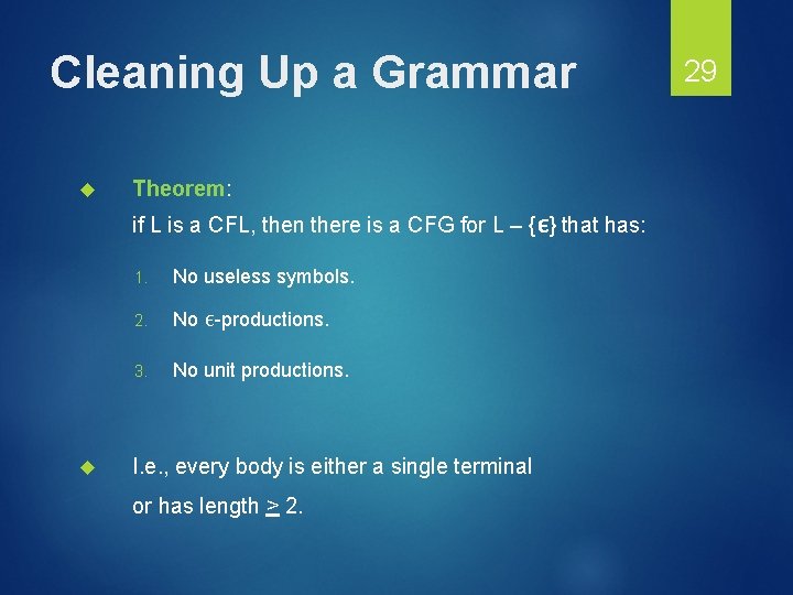 Cleaning Up a Grammar Theorem: if L is a CFL, then there is a