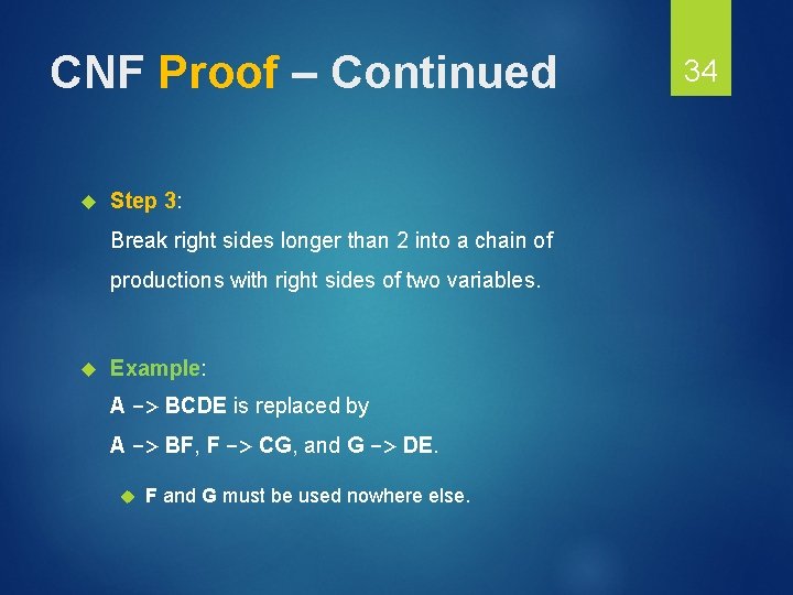 CNF Proof – Continued Step 3: Break right sides longer than 2 into a