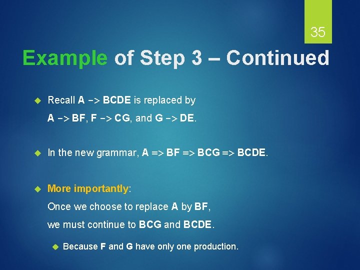 35 Example of Step 3 – Continued Recall A -> BCDE is replaced by