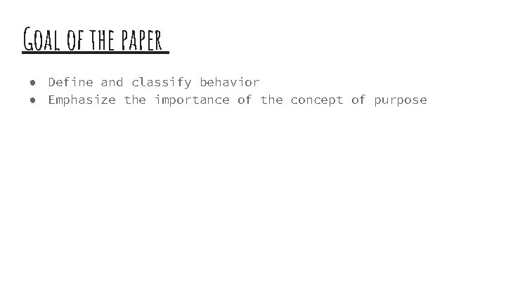 Goal of the paper ● Define and classify behavior ● Emphasize the importance of