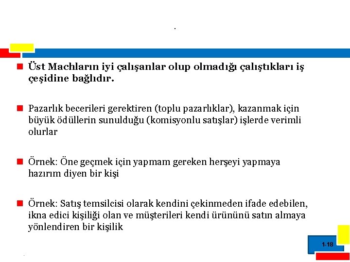 . n Üst Machların iyi çalışanlar olup olmadığı çalıştıkları iş çeşidine bağlıdır. n Pazarlık