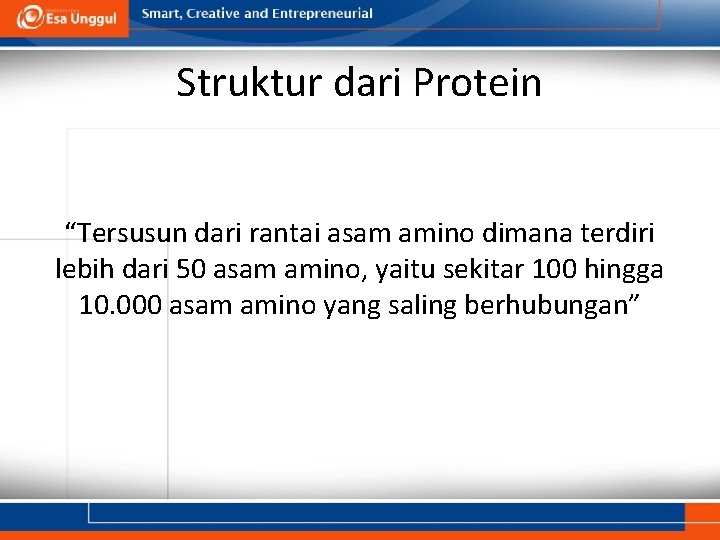 Struktur dari Protein “Tersusun dari rantai asam amino dimana terdiri lebih dari 50 asam