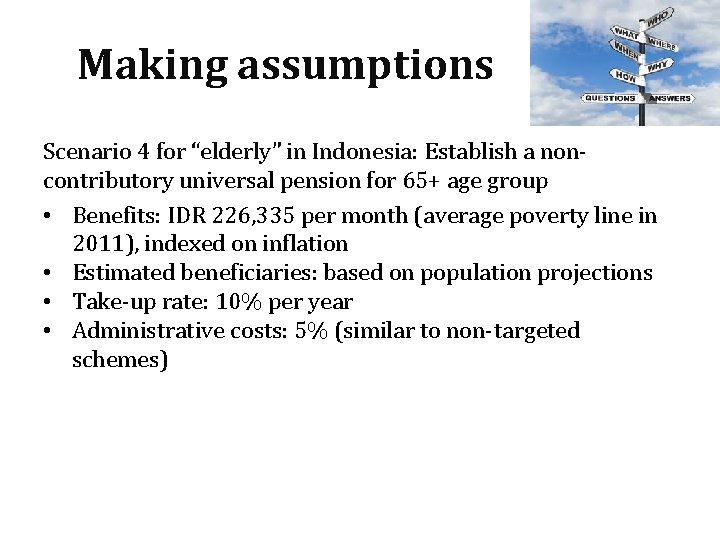 Making assumptions Scenario 4 for “elderly” in Indonesia: Establish a noncontributory universal pension for