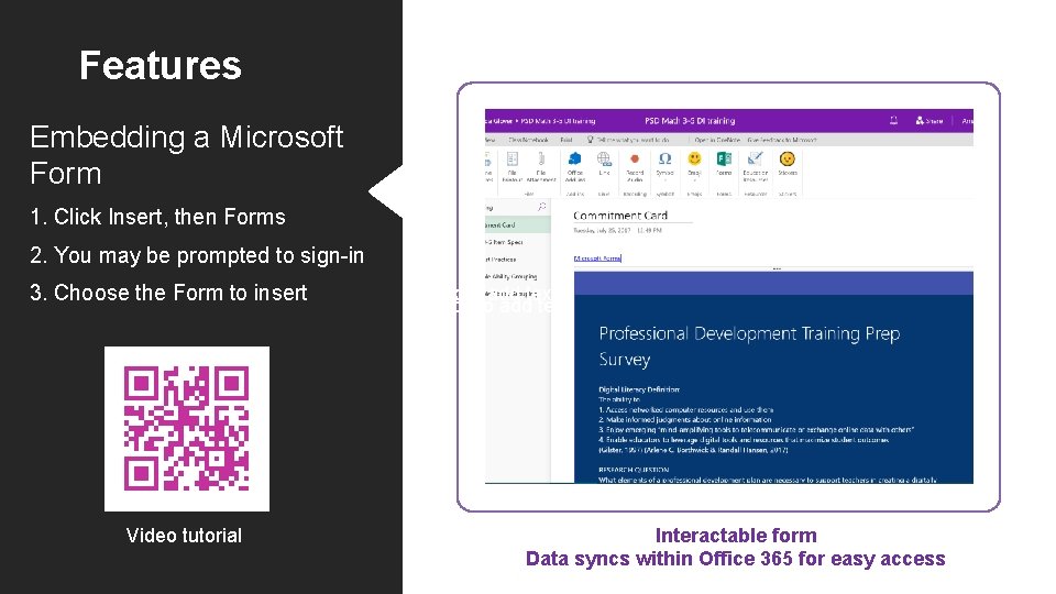 Features Embedding a Microsoft Form 1. Click Insert, then Forms 2. You may be