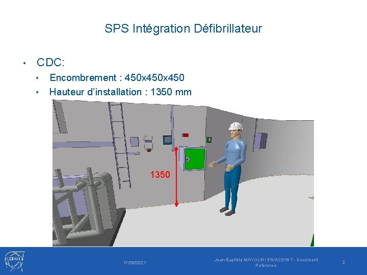 SPS Intégration Défibrillateur • CDC: • • Encombrement : 450 x 450 Hauteur d’installation