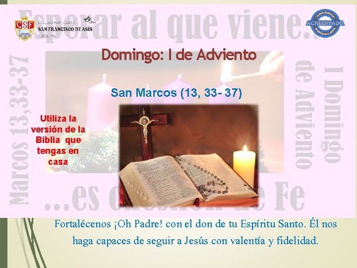 Domingo: I de Adviento San Marcos (13, 33 - 37) Utiliza la versión de