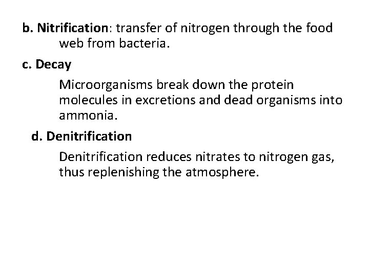 b. Nitrification: transfer of nitrogen through the food web from bacteria. c. Decay Microorganisms