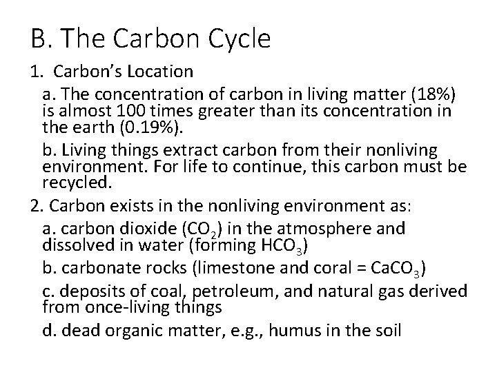 B. The Carbon Cycle 1. Carbon’s Location a. The concentration of carbon in living