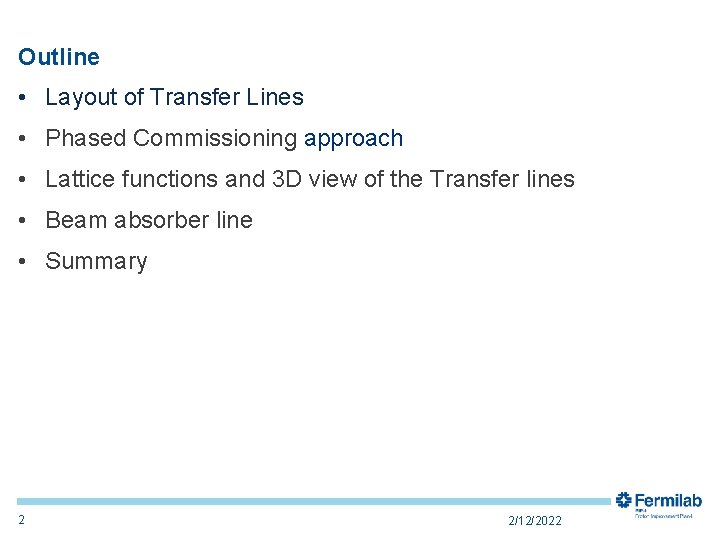 Outline • Layout of Transfer Lines • Phased Commissioning approach • Lattice functions and