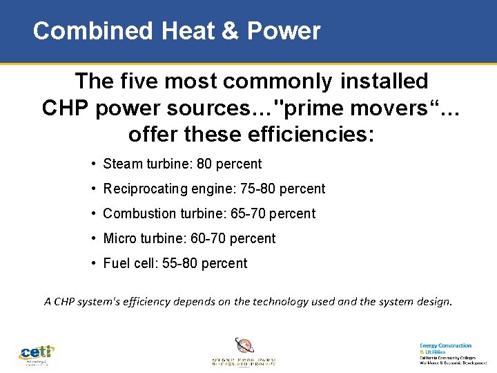 Combined Heat & Power The five most commonly installed CHP power sources…"prime movers“… offer