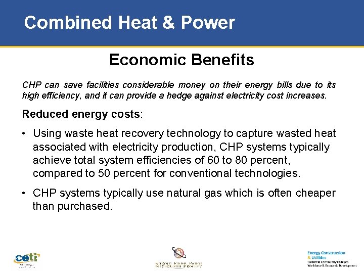 Combined Heat & Power Economic Benefits CHP can save facilities considerable money on their