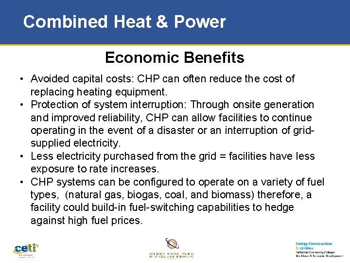 Combined Heat & Power Economic Benefits • Avoided capital costs: CHP can often reduce