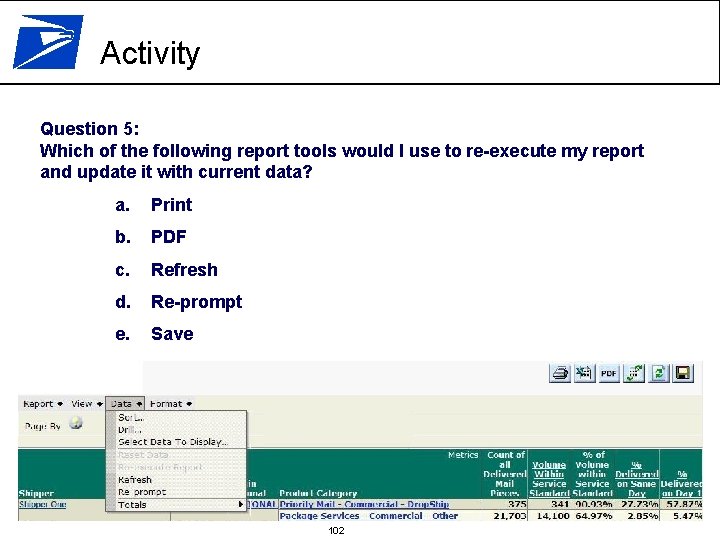 Activity Question 5: Which of the following report tools would I use to re-execute