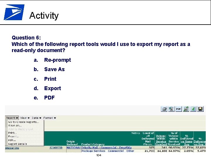 Activity Question 6: Which of the following report tools would I use to export