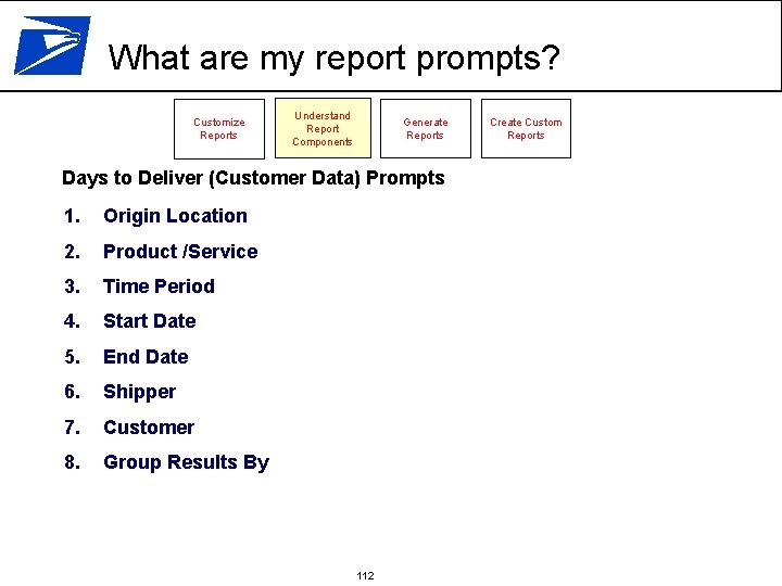 What are my report prompts? Customize Reports Understand Report Components Generate Reports Days to