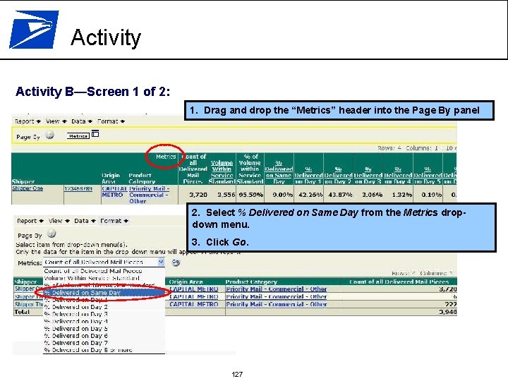 Activity B—Screen 1 of 2: 1. Drag and drop the “Metrics” header into the