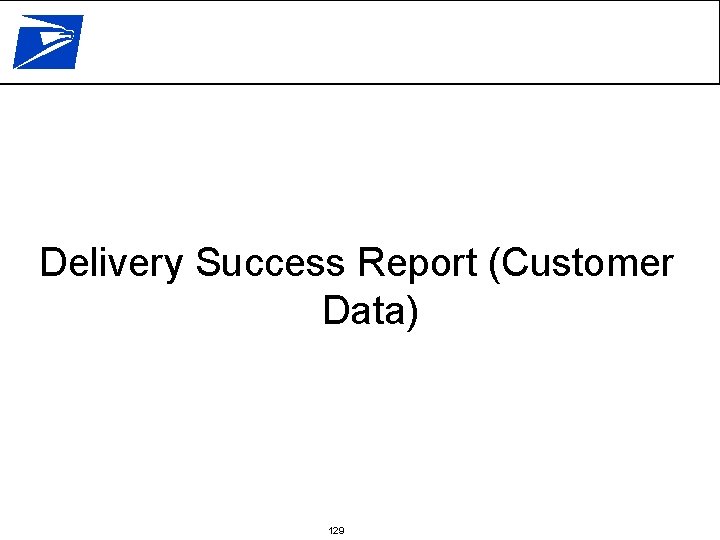 Delivery Success Report (Customer Data) 129 