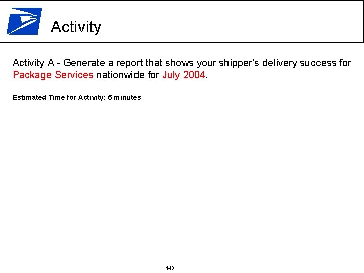 Activity A - Generate a report that shows your shipper’s delivery success for Package