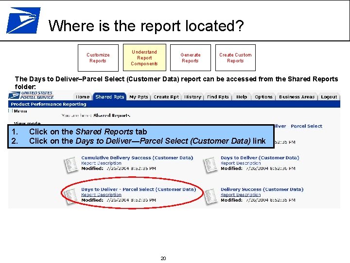 Where is the report located? Customize Reports Understand Report Components Generate Reports Create Custom