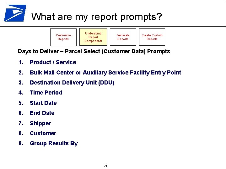 What are my report prompts? Customize Reports Understand Report Components Generate Reports Create Custom