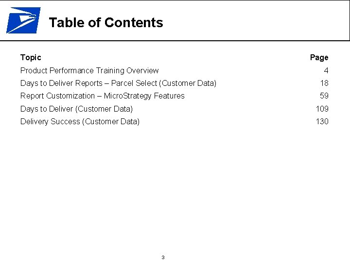 Table of Contents Topic Page Product Performance Training Overview 4 Days to Deliver Reports