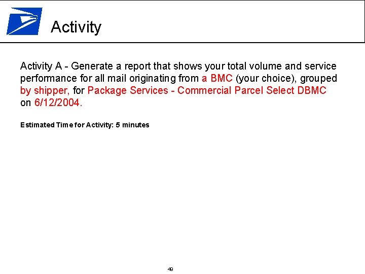 Activity A - Generate a report that shows your total volume and service performance