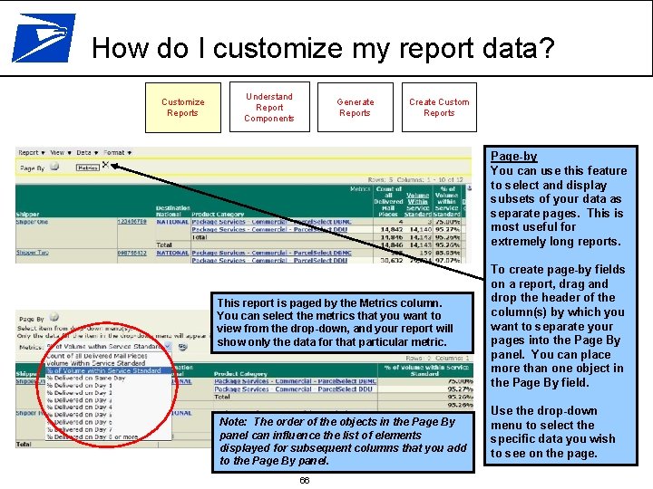How do I customize my report data? Customize Reports Understand Report Components Generate Reports
