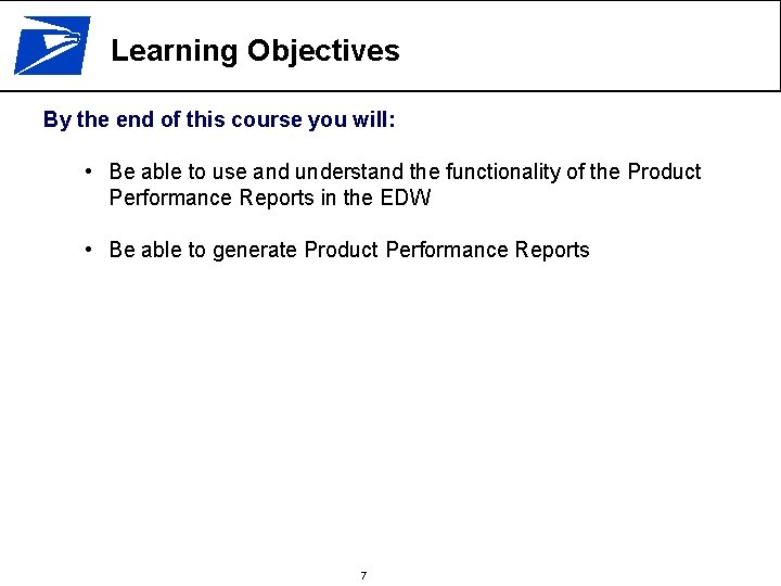 Learning Objectives By the end of this course you will: • Be able to