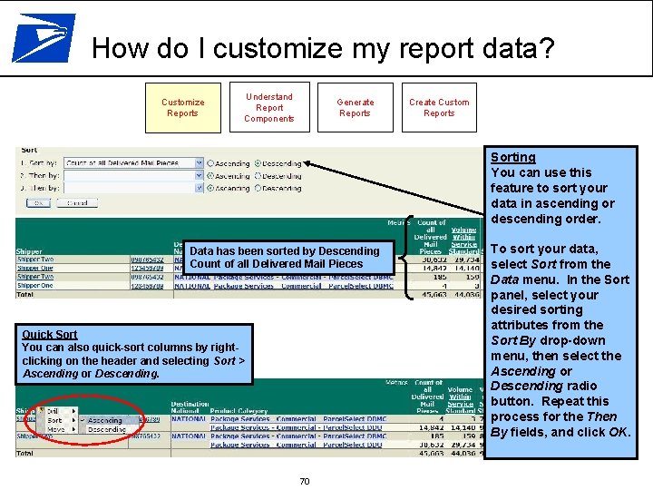 How do I customize my report data? Customize Reports Understand Report Components Generate Reports