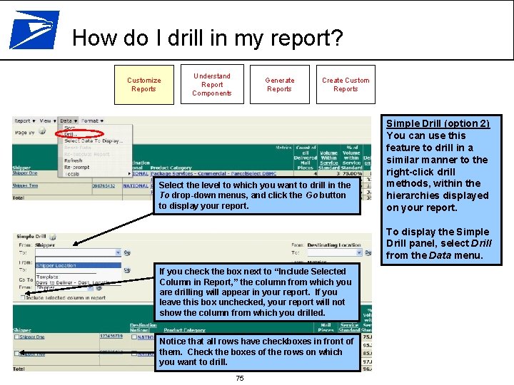 How do I drill in my report? Customize Reports Understand Report Components Generate Reports