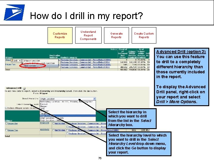 How do I drill in my report? Customize Reports Understand Report Components Generate Reports