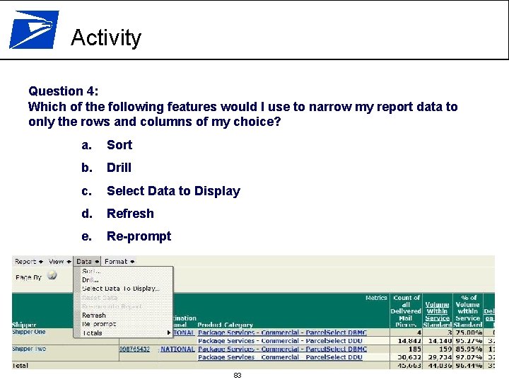 Activity Question 4: Which of the following features would I use to narrow my