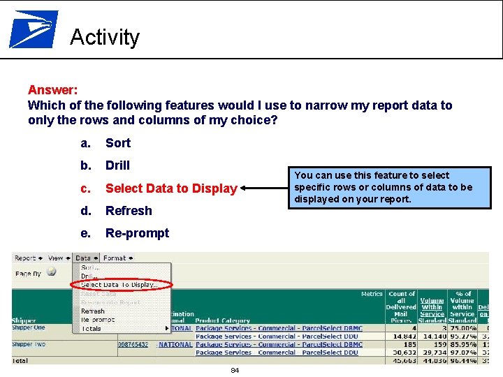 Activity Answer: Which of the following features would I use to narrow my report