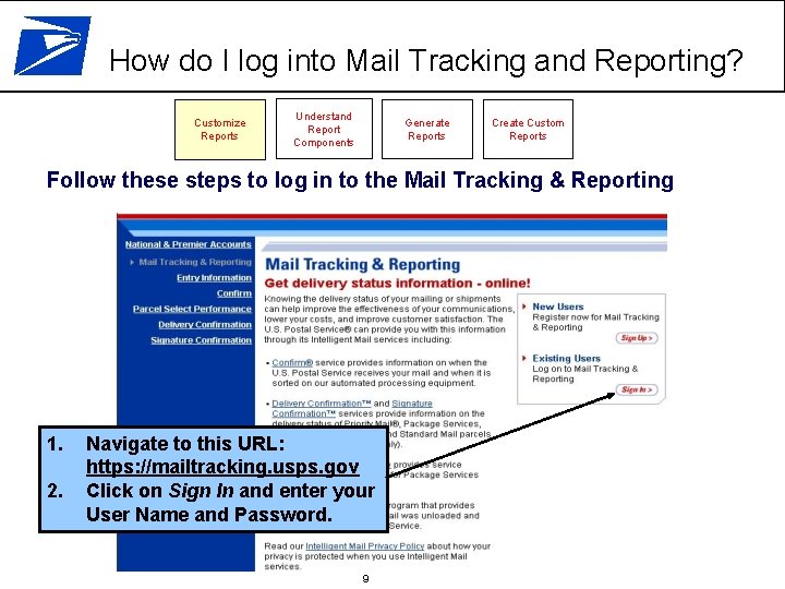 How do I log into Mail Tracking and Reporting? Customize Reports Understand Report Components